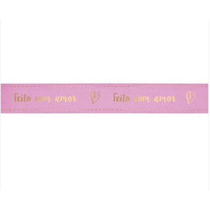 10818 FITA DECORATIVA DE CETIM C/H S AQUI TEM AMOR ROSA 15MMX10M REF18200216 -CROMUS